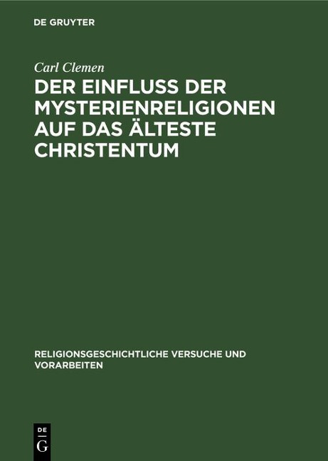 Der Einfluss der Mysterienreligionen auf das älteste Christentum - Carl Clemen