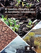 Cover-Bild zum Titel 'El cambio climático en el territorio colombiano' von 'Juan Carlos Alarcón Hincapié'