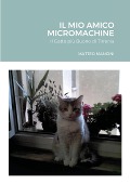 Il Mio Amico Micromachine - Matteo Mancini