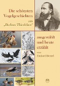Cover-Bild zum Titel 'Die schönsten Vogelgeschichten aus "Brehms Thierleben" - ausgewählt und heute erzählt' von 'Einhard Bezzel'