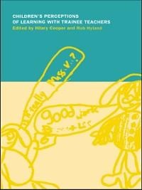 Children's Perceptions of Learning with Trainee Teachers - 