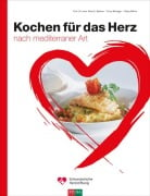 Kochen für das Herz - Peter E. Ballmer, Erica Bänziger, Maya Rühlin