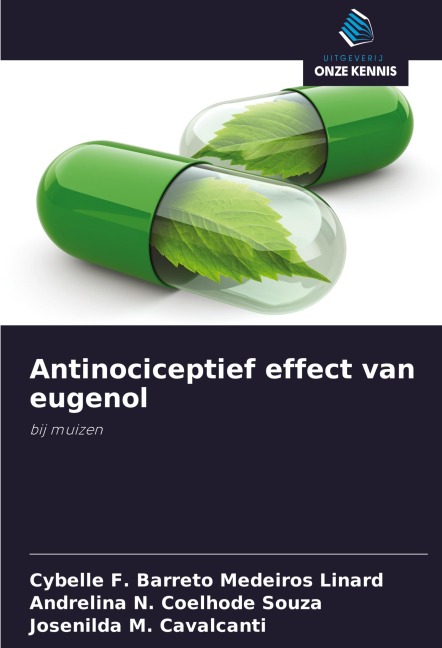 Antinociceptief effect van eugenol - Cybelle F. Barreto Medeiros Linard, Andrelina N. Coelhode Souza, Josenilda M. Cavalcanti