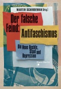 Cover-Bild zum Titel 'Falscher Feind: Antifaschismus' von ''