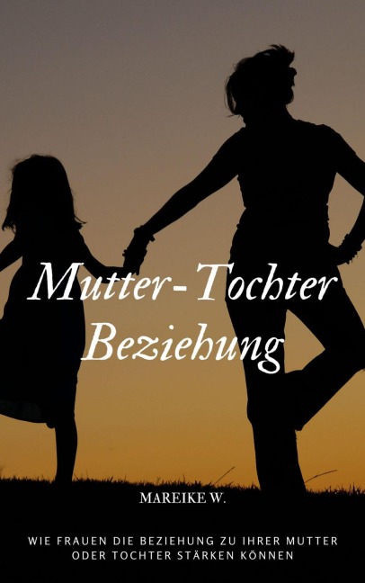 Mutter-Tochter Beziehung - Mareike W.