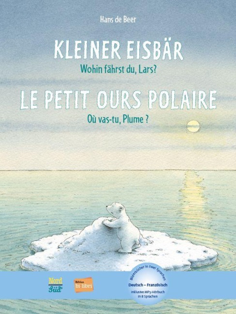 Kleiner Eisbär - Wohin fährst du, Lars? (Deutsch-Französisch) - Hans De Beer