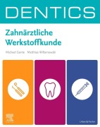Cover-Bild zum Titel 'DENTICS Zahnärztliche Werkstoffkunde' von 'Michael Gente, Matthias Willamowski'