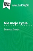 Cover-Bild zum Titel 'Nie moje ¿ycie ksi¿¿ka Emmanuel Carrère (Analiza ksi¿¿ki)' von 'Marie-Pierre Quintard'