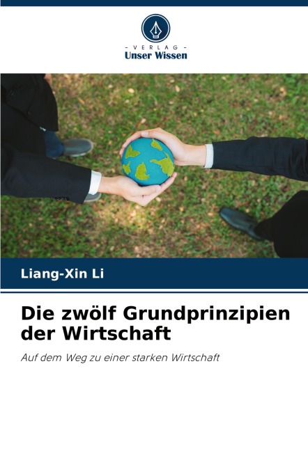 Die zwölf Grundprinzipien der Wirtschaft - Liang-Xin Li
