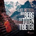 Cover-Bild zum Titel 'Der Berg der toten Tibeter (Ungekürzt)' von 'Eliot Pattison'