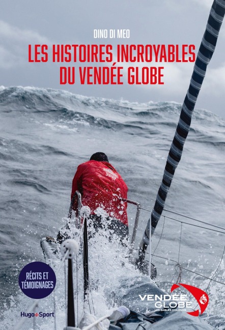 Les histoires incroyables du Vendée Globe - Dino Di Meo