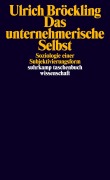 Cover-Bild zum Titel 'Das unternehmerische Selbst' von 'Ulrich Bröckling'