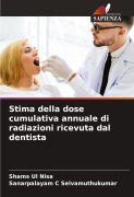 Cover-Bild zum Titel 'Stima della dose cumulativa annuale di radiazioni ricevuta dal dentista' von 'Shams Ul Nisa, Sanarpalayam C Selvamuthukumar'
