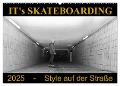 IT's Skateboarding - Style auf der Straße (Wandkalender 2025 DIN A2 quer), CALVENDO Monatskalender - Michael Wenk