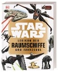Star Wars(TM) Lexikon der Raumschiffe und Fahrzeuge - Landry Q. Walker