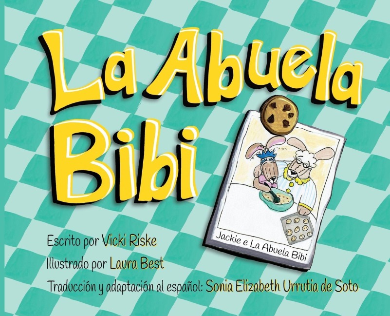 La Abuela Bibi - Vicki Riske