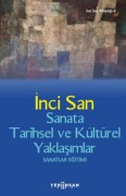 Cover-Bild zum Titel 'Sanata Tarihsel ve Kültürel Yaklasimlar Sanatlar Egitimi' von 'Inci San'
