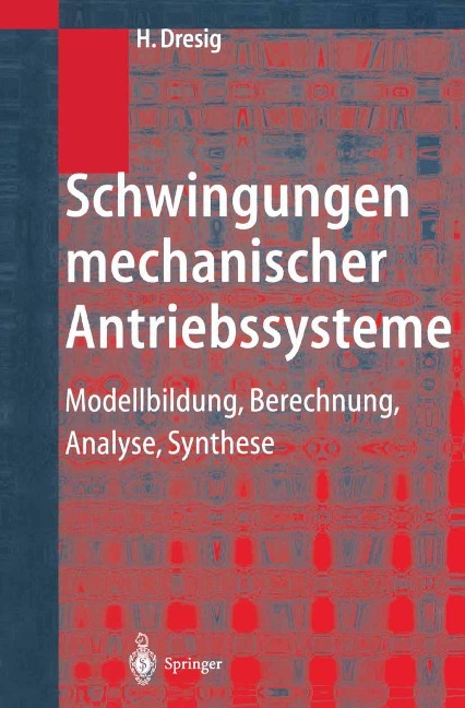 Schwingungen mechanischer Antriebssysteme - Hans Dresig