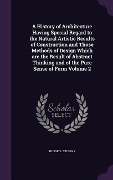 Cover-Bild zum Titel 'A History of Architecture Having Special Regard to the Natural Artistic Results of Construction and Those Methods of Design Which Are the Result of' von 'Russell, Jr. Sturgis'