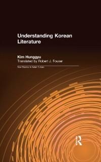 Understanding Korean Literature - Hung-Gyu Kim, Robert Fouser