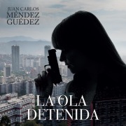 Cover-Bild zum Titel 'La ola detenida' von 'Juan Carlos Méndez Guédez'