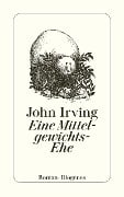 Cover-Bild zum Titel 'Eine Mittelgewichts-Ehe' von 'John Irving'