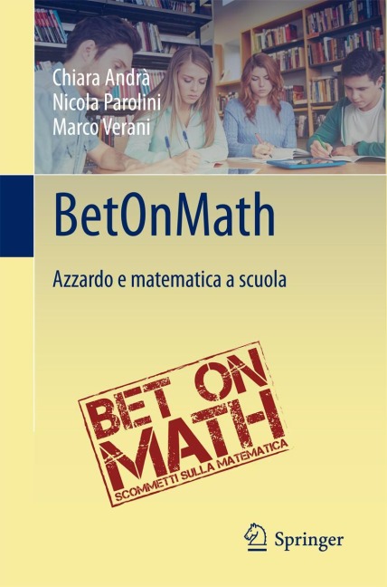 BetOnMath - Chiara Andrà, Marco Verani, Nicola Parolini