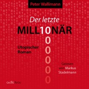 Cover-Bild zum Titel 'Der letzte Millionär' von 'Peter Wallimann'