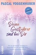Cover-Bild zum Titel 'Deine Geistführer sind bei dir' von 'Pascal Voggenhuber'