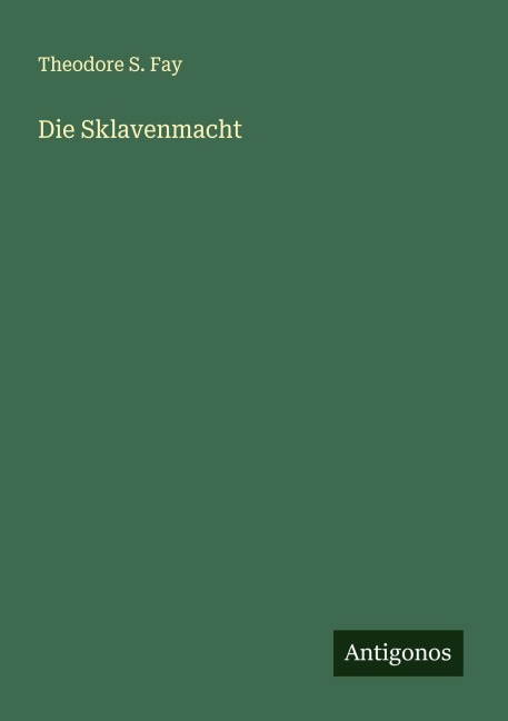 Die Sklavenmacht - Theodore S. Fay