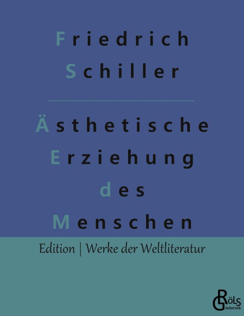 Über die ästhetische Erziehung des Menschen - Friedrich Schiller