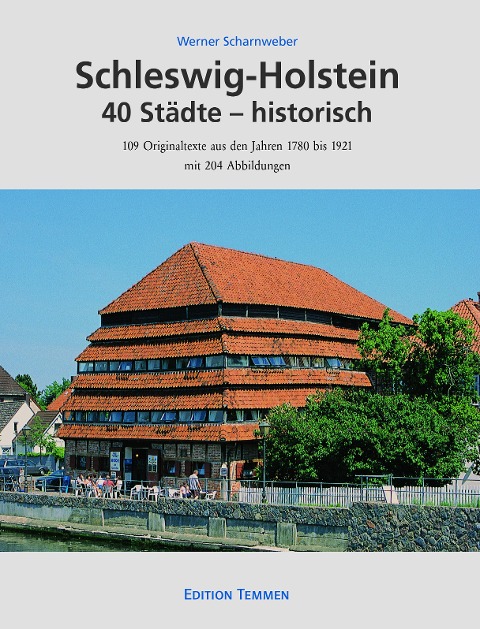 Schleswig-Holstein 40 Städte - historisch - Werner Scharnweber