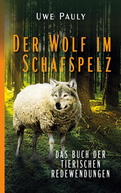 Der Wolf im Schafspelz - Uwe Pauly