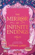 Cover-Bild zum Titel 'The Mirror of Infinite Endings' von 'Stephanie Garber'