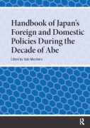 Cover-Bild zum Titel 'Handbook of Japan's Foreign and Domestic Policies During the Decade of Abe' von ''