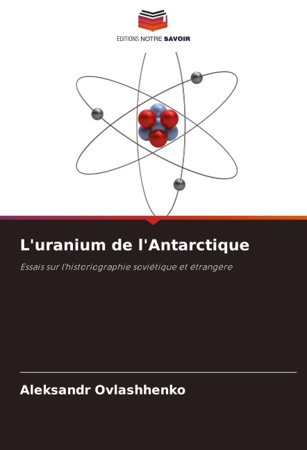 L'uranium de l'Antarctique - Aleksandr Ovlashhenko