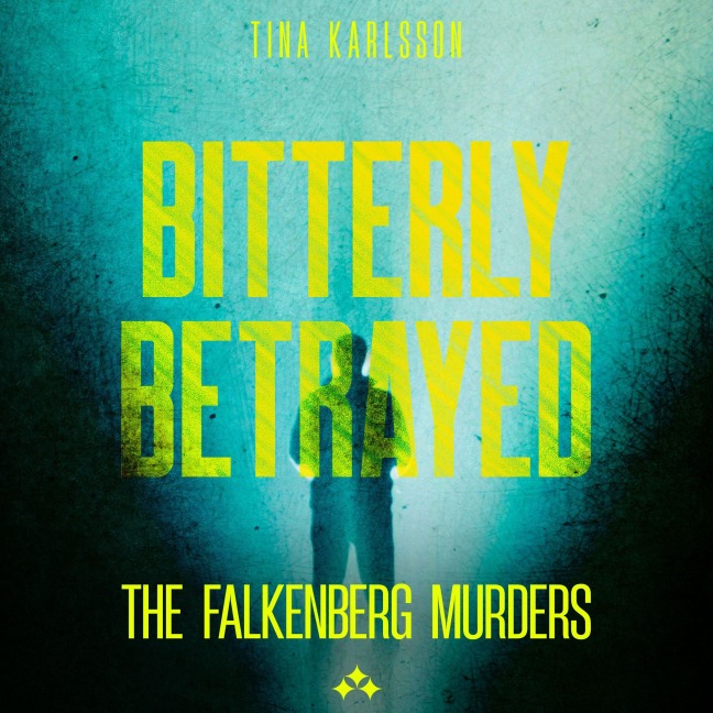 Bitterly Betrayed - Tina Karlsson