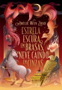 Cover-Bild zum Titel 'Estrela escura em brasas, neve caindo em cinzas' von 'Amélie Wen Zhao'