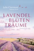 Cover-Bild zum Titel 'Lavendelblütenträume' von 'Julie Clairmont, Jeanine Krock'