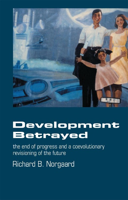 Development Betrayed - Richard B Norgaard