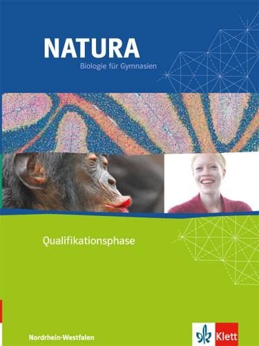 Natura - Biologie für Gymnasien in Nordrhein-Westfalen G8. Neubearbeitung 2015. Qualifikationsphase. Schülerbuch 11./12. Schuljahr - 