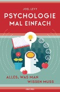 Cover-Bild zum Titel 'Psychologie mal einfach (für Einsteiger, Anfänger und Studierende)' von 'Joel Levy'