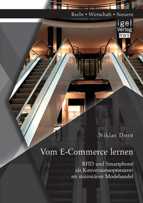 Vom E-Commerce lernen: RFID und Smartphone als Konversionsoptimierer im stationären Modehandel - Niklas Dorn