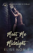 Meet Me at Midnight (Blackwood Elements) - Elise Noble