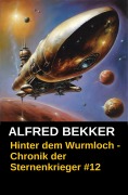 Cover-Bild zum Titel 'Chronik der Sternenkrieger 12 - Hinter dem Wurmloch (Science Fiction Abenteuer)' von 'Alfred Bekker'
