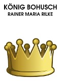 Cover-Bild zum Titel 'König Bohusch' von 'Rainer Maria Rilke'
