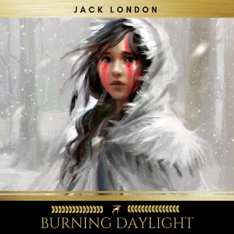 Burning Daylight - Jack London