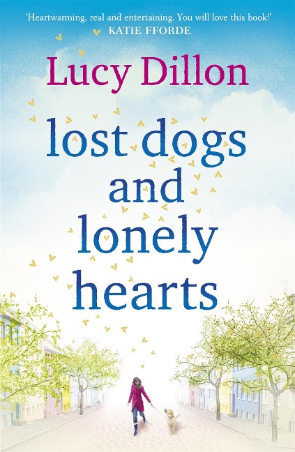 Lost Dogs and Lonely Hearts - Lucy Dillon