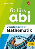 Fit fürs Abi. Oberstufenwissen Mathematik - Gotthard Jost, Tobias Breuer