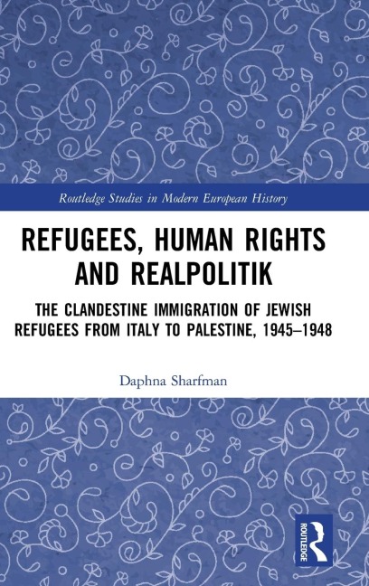 Refugees, Human Rights and Realpolitik - Daphna Sharfman